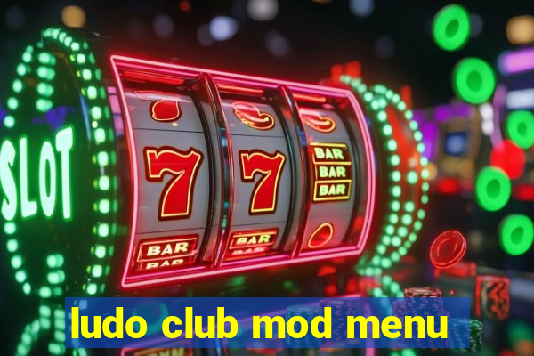 ludo club mod menu